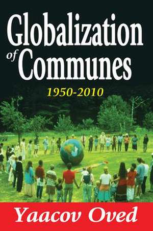 Globalization of Communes: 1950-2010 de Yaacov Oved