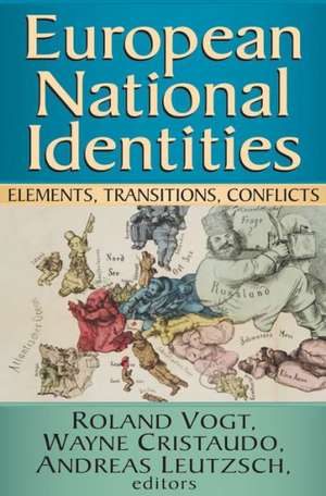 European National Identities: Elements, Transitions, Conflicts de Roland Vogt