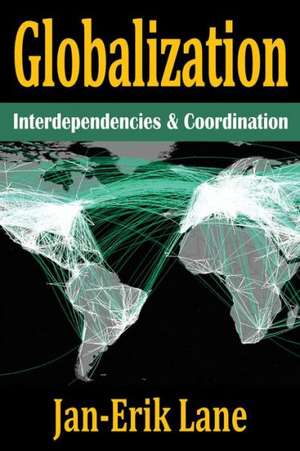 Globalization: Interdependencies and Coordination de Jan-Erik Lane