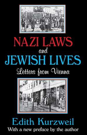 Nazi Laws and Jewish Lives: Letters from Vienna de Edith Kurzweil