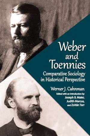 Weber and Toennies: Comparative Sociology in Historical Perspective de Joseph B. Maier