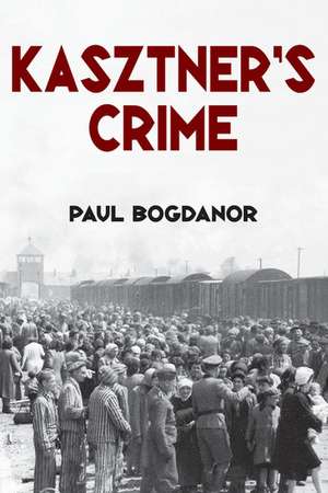 Kasztner's Crime de Paul Bogdanor