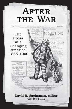 After the War: The Press in a Changing America, 1865–1900 de David B. Sachsman