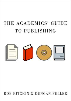 The Academic's Guide to Publishing de Rob Kitchin