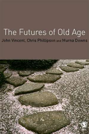 The Futures of Old Age de John A Vincent