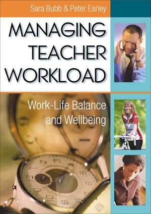 Managing Teacher Workload: Work-Life Balance and Wellbeing de Sara Bubb