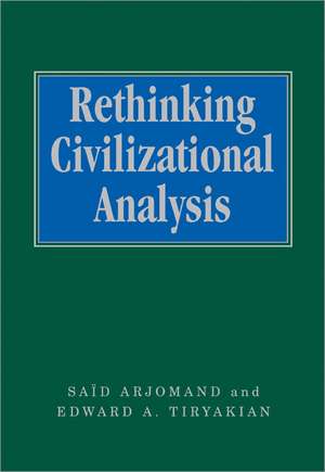 Rethinking Civilizational Analysis de Said Arjomand