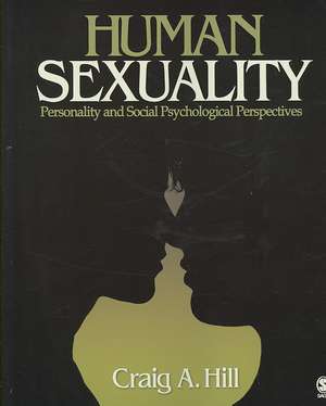 Human Sexuality: Personality and Social Psychological Perspectives de Craig A. Hill