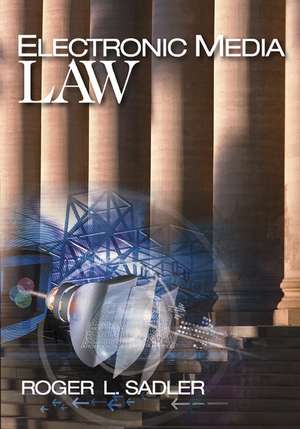 Electronic Media Law de Roger L. Sadler