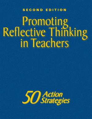 Promoting Reflective Thinking in Teachers: 50 Action Strategies de Germaine L. Taggart