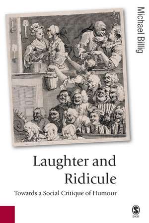 Laughter and Ridicule: Towards a Social Critique of Humour de Michael Billig