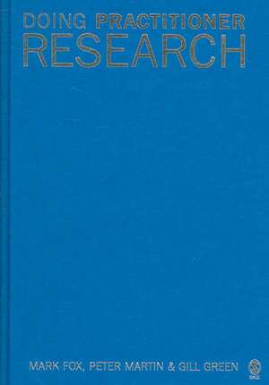 Doing Practitioner Research de Mark Fox