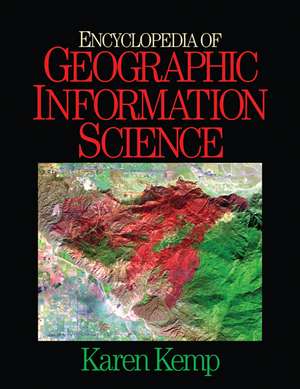 Encyclopedia of Geographic Information Science de Karen Kemp