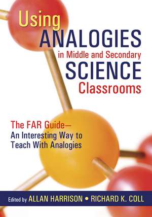 Using Analogies in Middle and Secondary Science Classrooms: The FAR Guide – An Interesting Way to Teach With Analogies de Allan G. Harrison