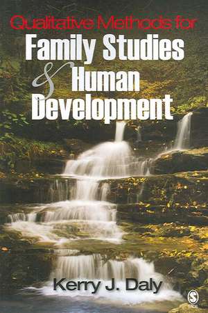 Qualitative Methods for Family Studies and Human Development de Kerry J. Daly