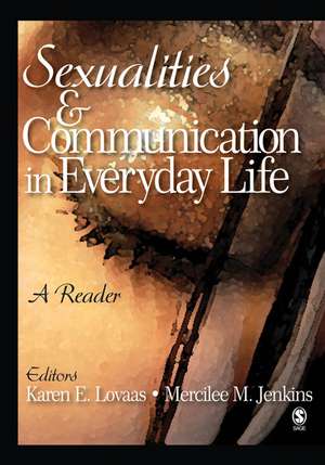 Sexualities and Communication in Everyday Life: A Reader de Karen E. Lovaas