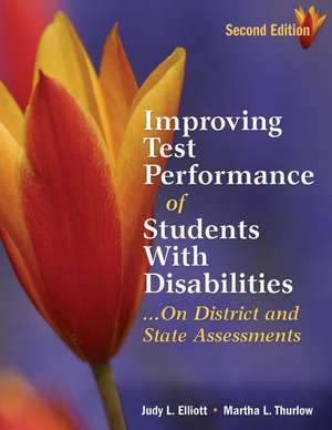 Improving Test Performance of Students With Disabilities...On District and State Assessments de Judy L. Elliott