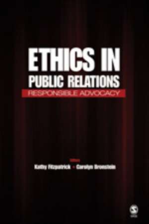 Ethics in Public Relations: Responsible Advocacy de Kathy R. Fitzpatrick