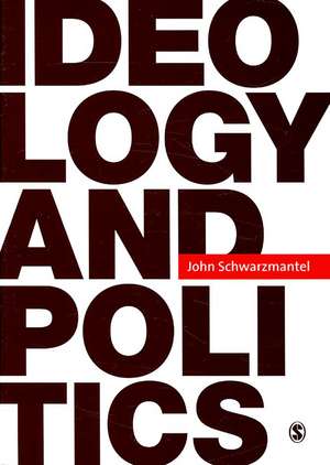 Ideology and Politics de John J Schwarzmantel