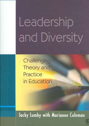 Leadership and Diversity: Challenging Theory and Practice in Education de Jacky Lumby