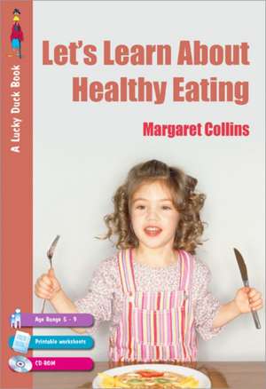 Let's Learn about Healthy Eating de Margaret Collins