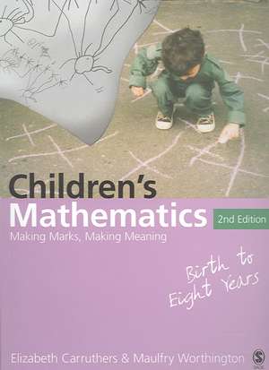 Children's Mathematics: Making Marks, Making Meaning de Elizabeth Carruthers