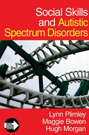 Social Skills and Autistic Spectrum Disorders de Lynn Plimley