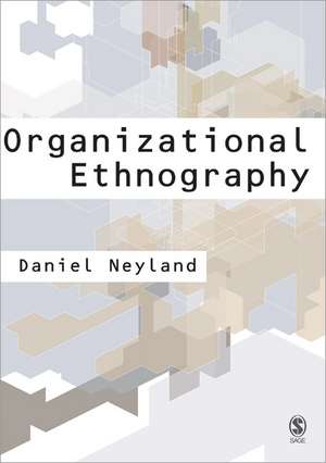 Organizational Ethnography de Daniel Neyland