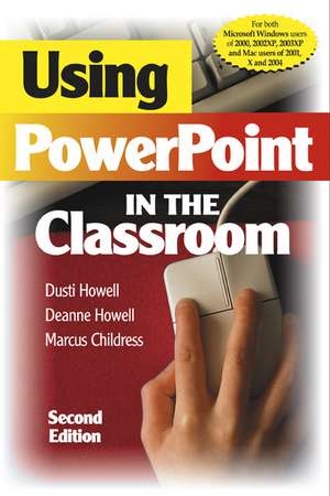 Using PowerPoint in the Classroom de Dusti D. Howell