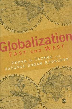 Globalization East and West de Bryan S. Turner