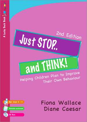 Just Stop and Think!: Helping Children Plan to Improve Their Own Behaviour de Fiona Wallace