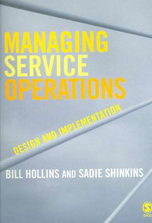 Managing Service Operations: Design and Implementation de William J Hollins