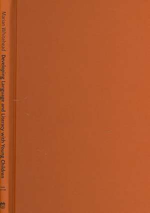 Developing Language and Literacy with Young Children de Marian R Whitehead