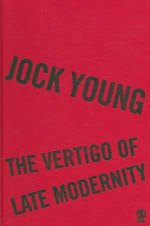 The Vertigo of Late Modernity de Jock Young