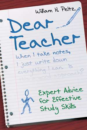 Dear Teacher: Expert Advice for Effective Study Skills de William H. Peltz