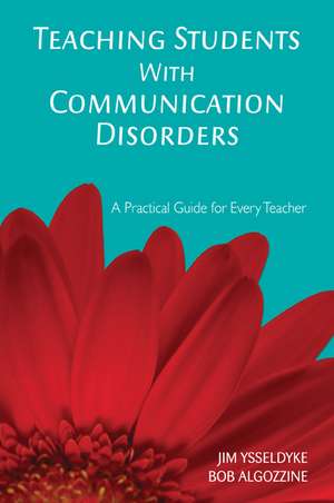 Teaching Students With Communication Disorders: A Practical Guide for Every Teacher de James E. Ysseldyke