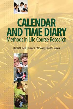 Calendar and Time Diary Methods in Life Course Research de Robert F. Belli