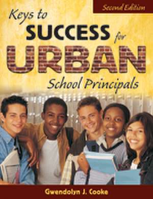 Keys to Success for Urban School Principals de Gwendolyn J. Cooke