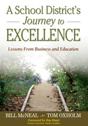 A School District’s Journey to Excellence: Lessons From Business and Education de William R. McNeal