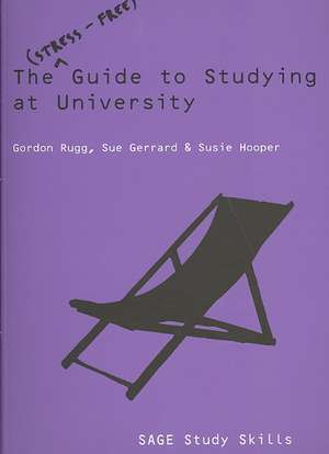 The Stress-Free Guide to Studying at University de Gordon Rugg