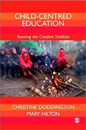 Child-Centred Education: Reviving the Creative Tradition de Christine Doddington