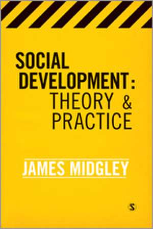 Social Development: Theory and Practice de James O. Midgley