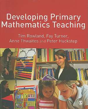 Developing Primary Mathematics Teaching: Reflecting on Practice with the Knowledge Quartet de Tim Rowland