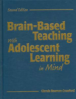 Brain-Based Teaching With Adolescent Learning in Mind de Glenda Beamon Crawford