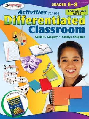 Activities for the Differentiated Classroom: Language Arts, Grades 6–8 de Gayle H. Gregory