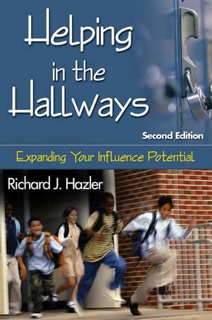 Helping in the Hallways: Expanding Your Influence Potential de Richard J. Hazler