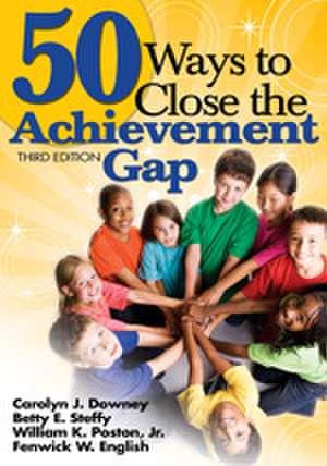 50 Ways to Close the Achievement Gap de Carolyn J. Downey