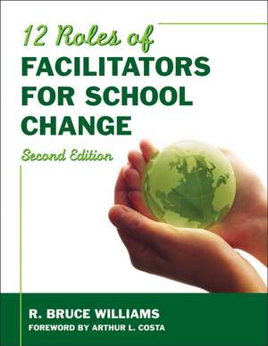 Twelve Roles of Facilitators for School Change de R. Bruce Williams