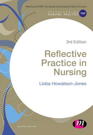 Reflective Practice in Nursing de Lioba Howatson-Jones