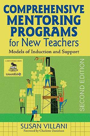 Comprehensive Mentoring Programs for New Teachers: Models of Induction and Support de Susan Villani